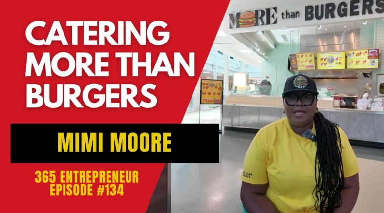 More Than Burgers Catering, 365 Entrepreneur: Episode 134